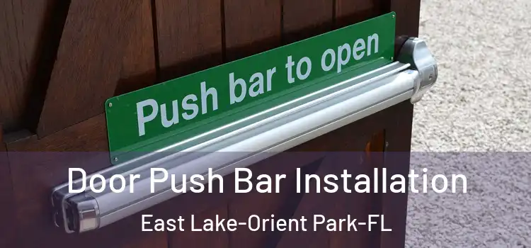  Door Push Bar Installation East Lake-Orient Park-FL